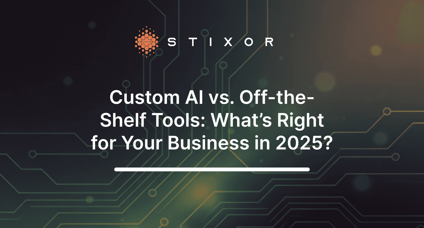 Custom AI vs. Off-the-Shelf Tools: What’s Right for Your Business in 2025?